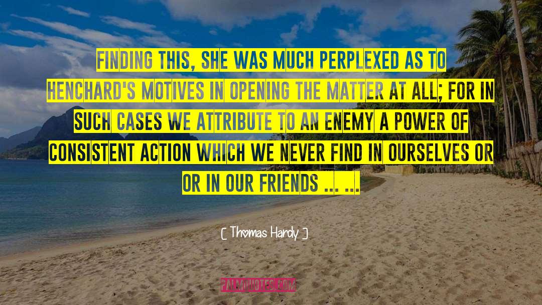 Thomas Hardy Quotes: Finding this, she was much