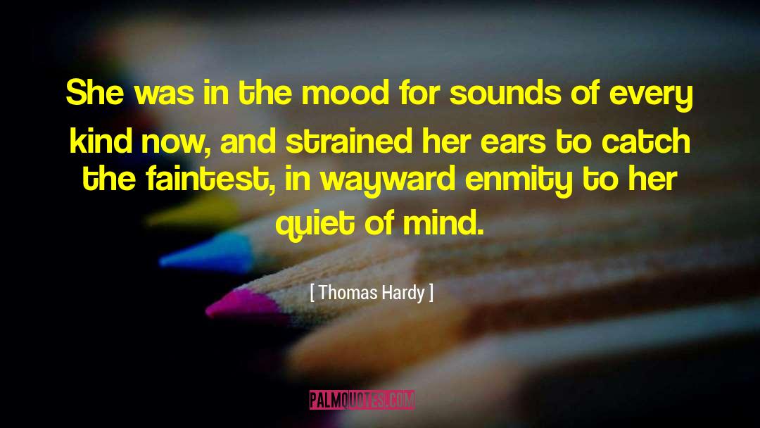 Thomas Hardy Quotes: She was in the mood