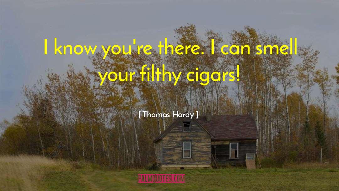 Thomas Hardy Quotes: I know you're there. I