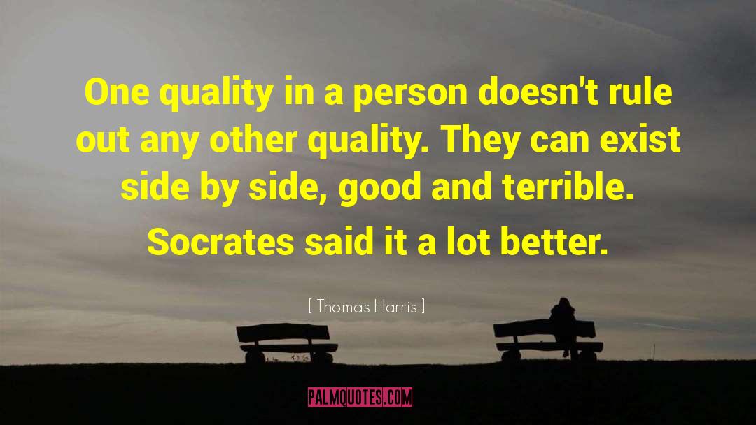 Thomas Harris Quotes: One quality in a person