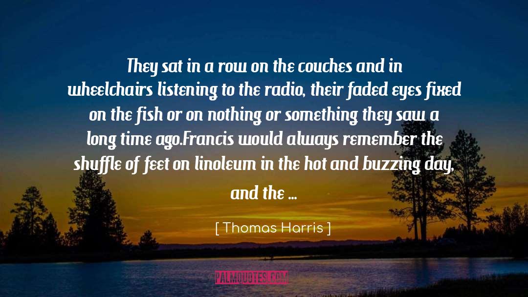 Thomas Harris Quotes: They sat in a row