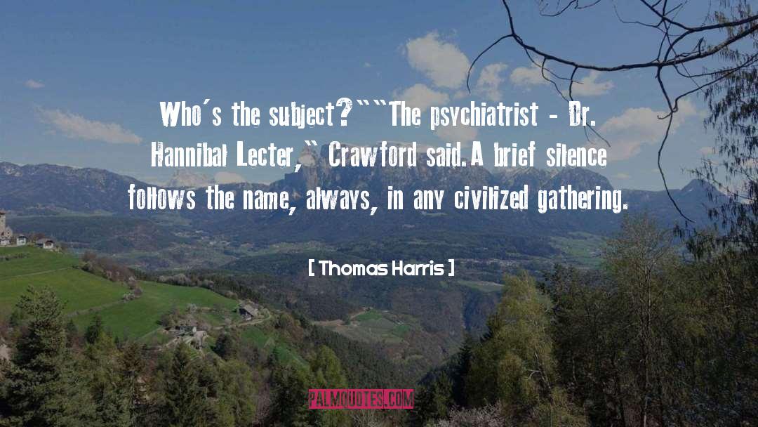 Thomas Harris Quotes: Who's the subject?