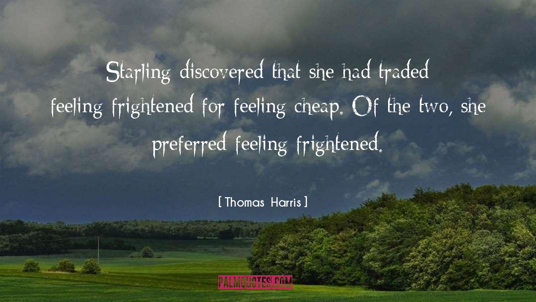 Thomas Harris Quotes: Starling discovered that she had