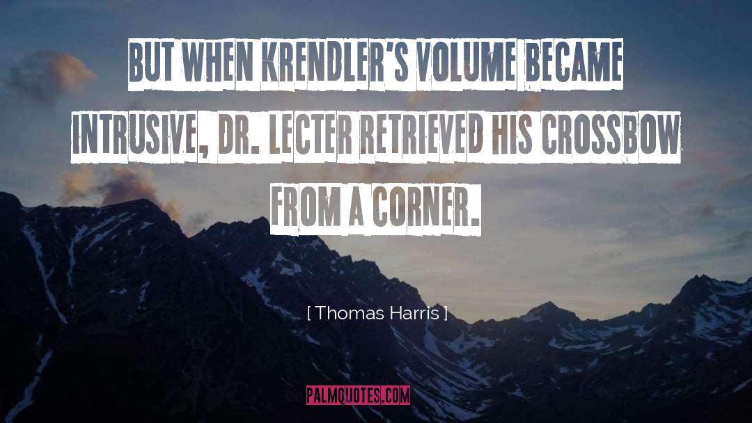 Thomas Harris Quotes: But when Krendler's volume became