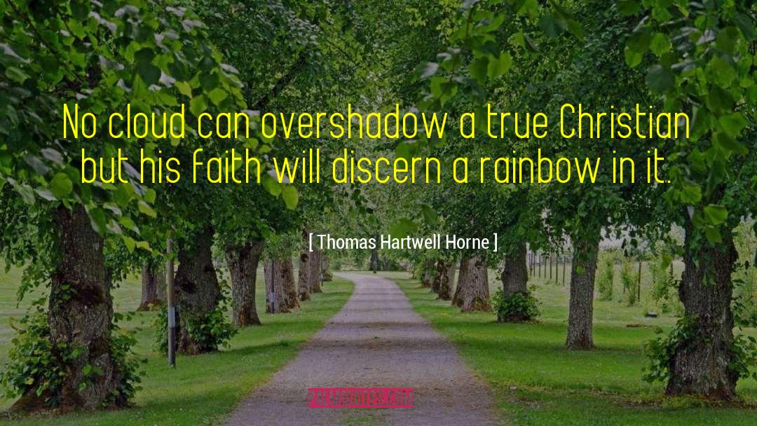 Thomas Hartwell Horne Quotes: No cloud can overshadow a