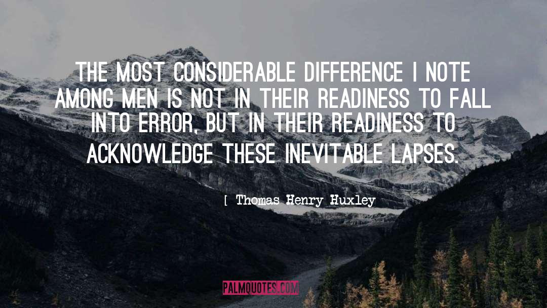 Thomas Henry Huxley Quotes: The most considerable difference I