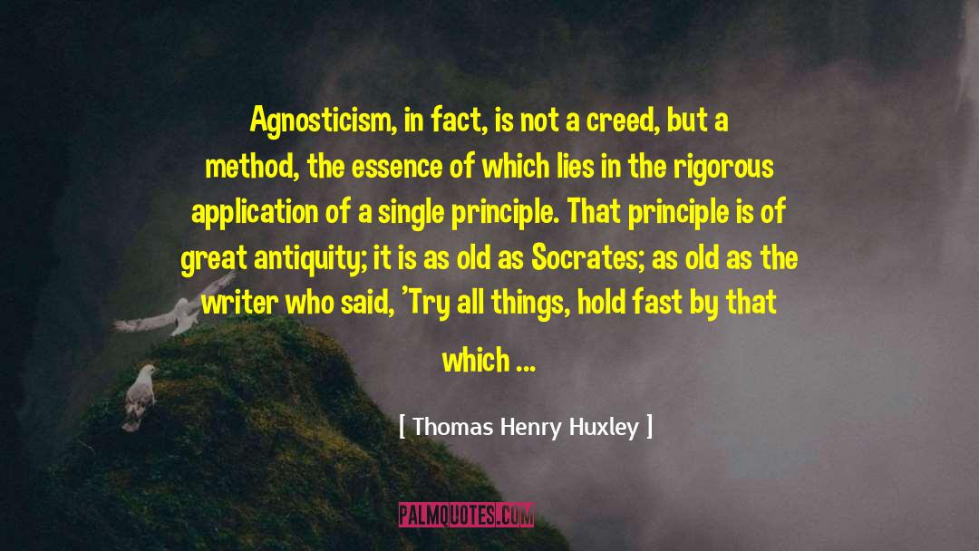 Thomas Henry Huxley Quotes: Agnosticism, in fact, is not