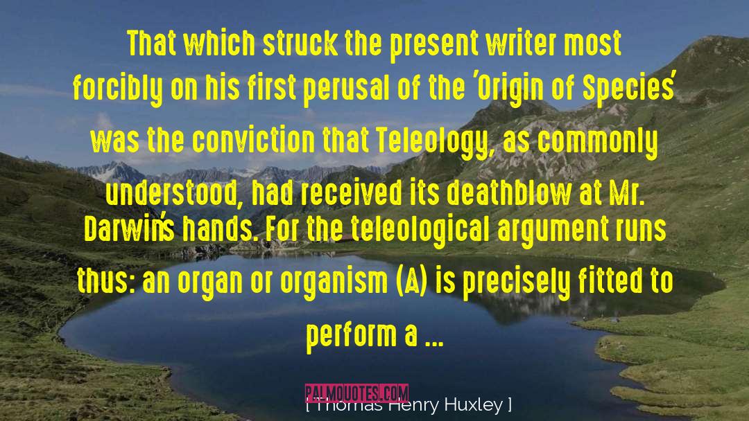 Thomas Henry Huxley Quotes: That which struck the present