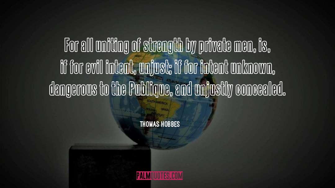 Thomas Hobbes Quotes: For all uniting of strength