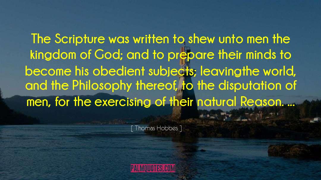 Thomas Hobbes Quotes: The Scripture was written to
