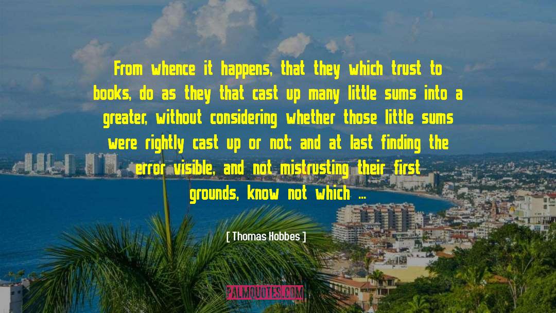 Thomas Hobbes Quotes: From whence it happens, that