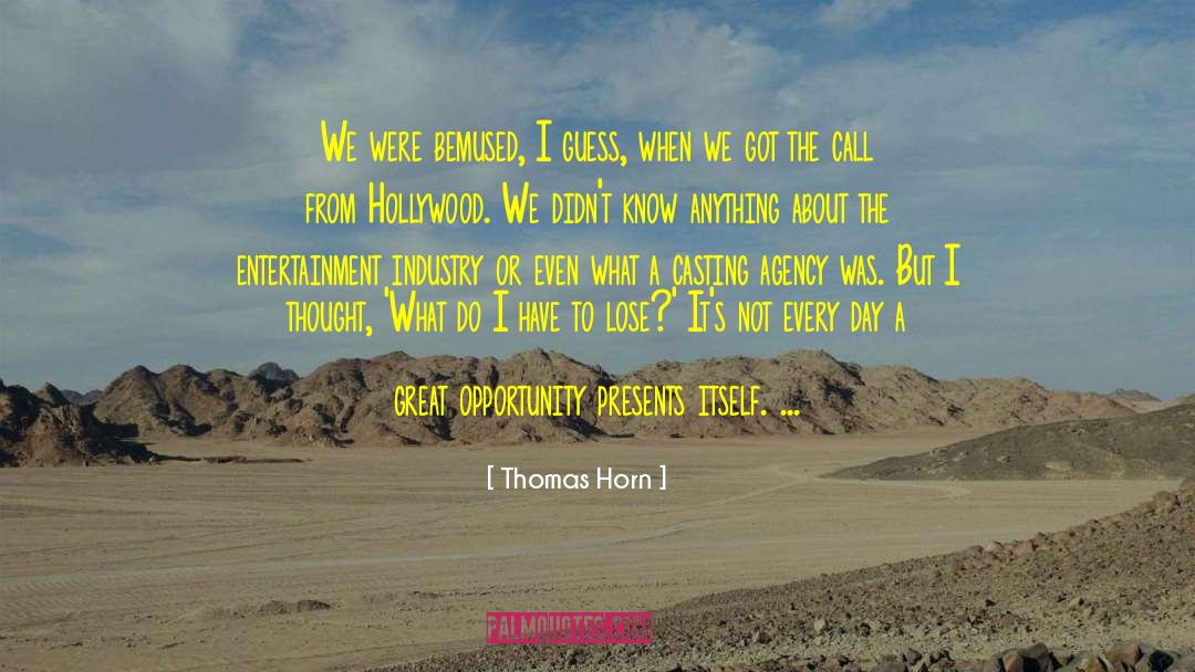 Thomas Horn Quotes: We were bemused, I guess,