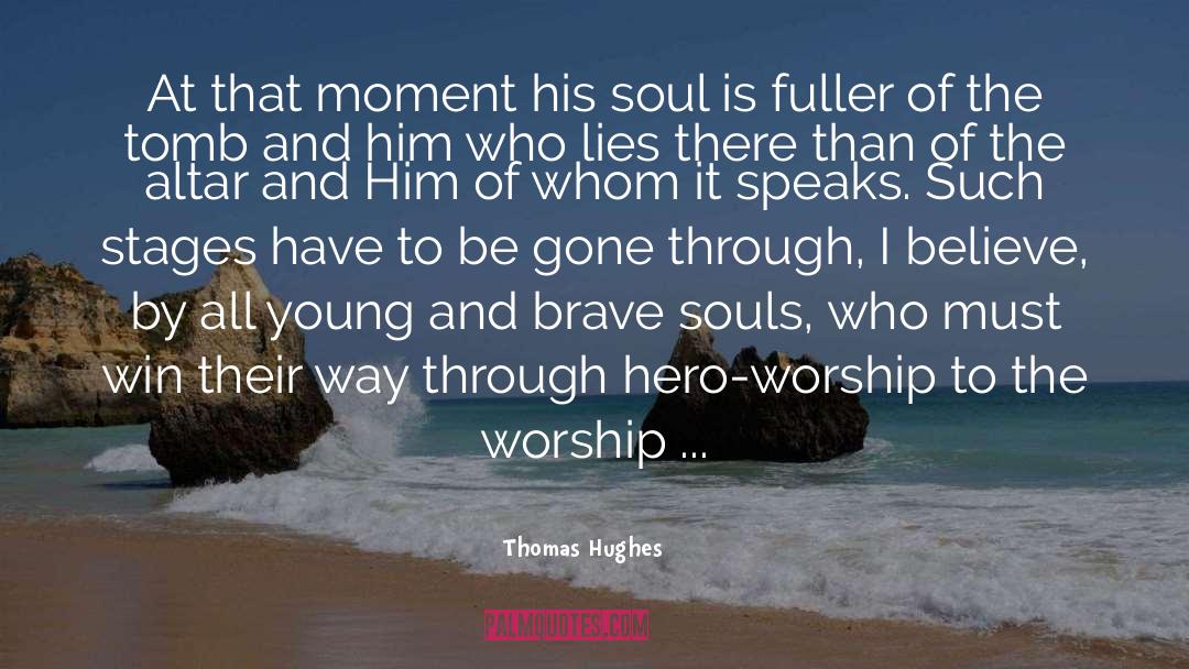 Thomas Hughes Quotes: At that moment his soul