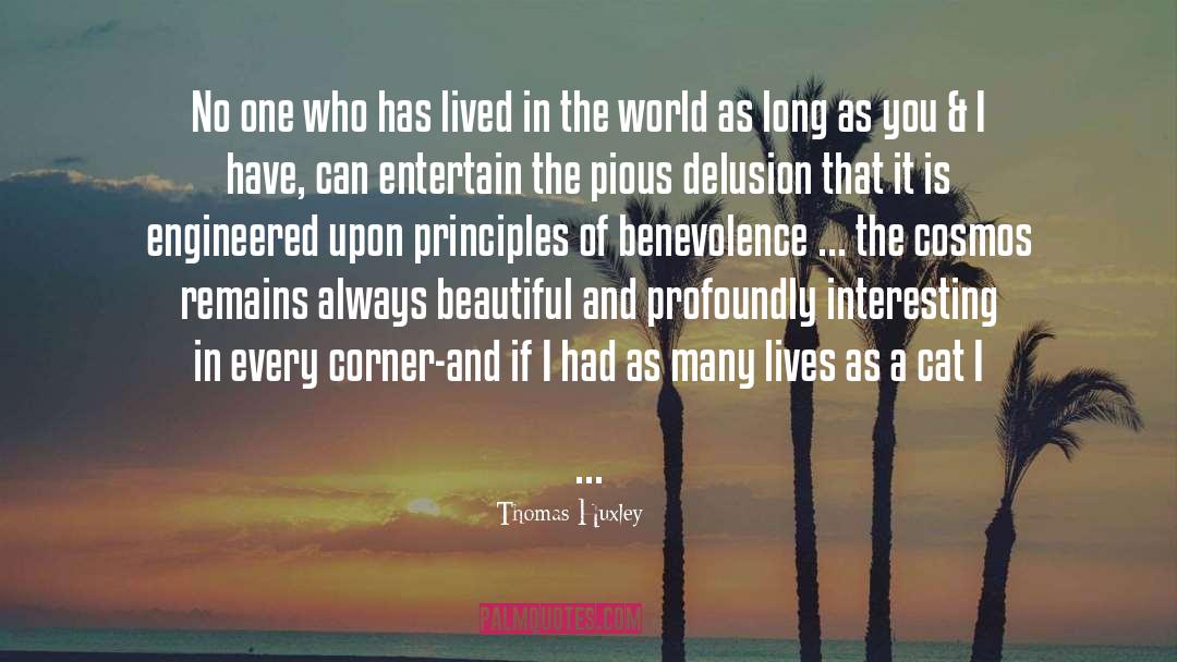 Thomas Huxley Quotes: No one who has lived