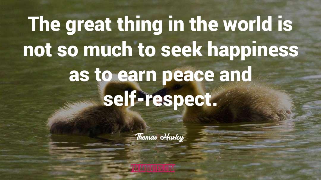 Thomas Huxley Quotes: The great thing in the