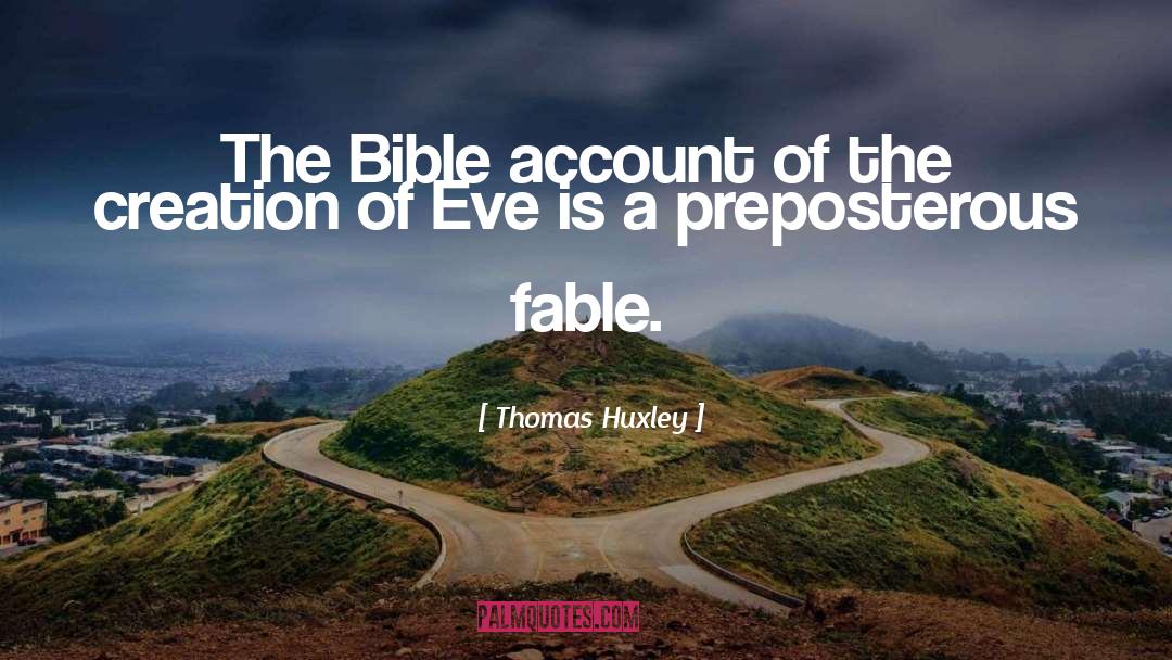 Thomas Huxley Quotes: The Bible account of the