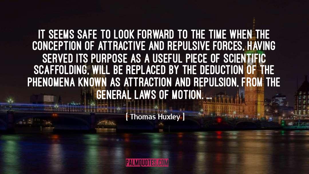 Thomas Huxley Quotes: It seems safe to look