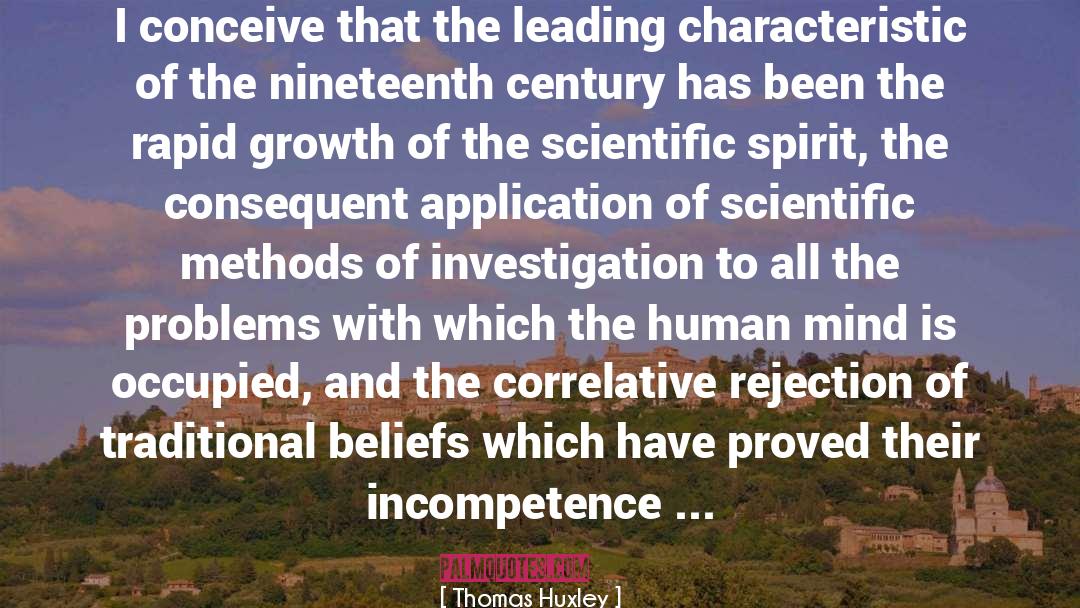 Thomas Huxley Quotes: I conceive that the leading