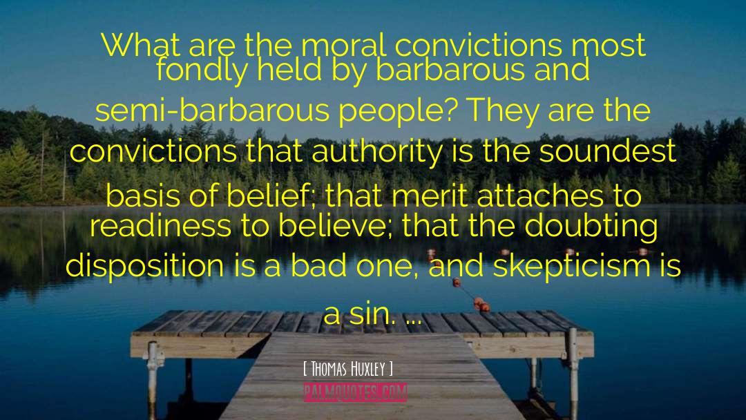 Thomas Huxley Quotes: What are the moral convictions