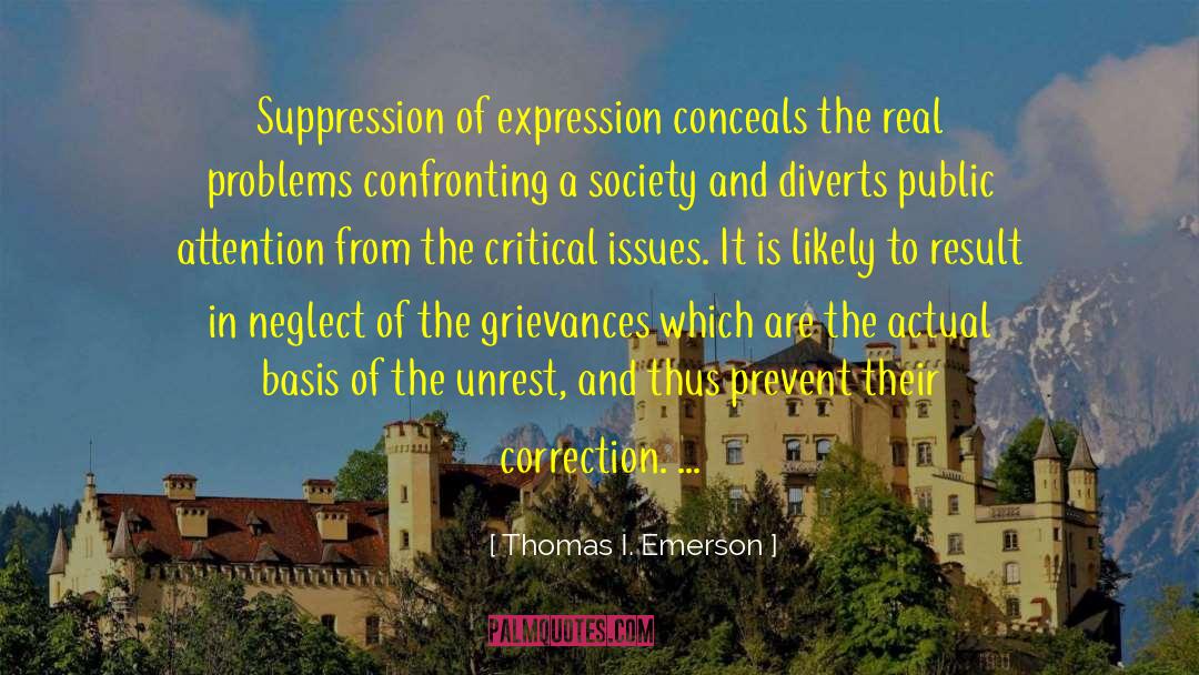 Thomas I. Emerson Quotes: Suppression of expression conceals the