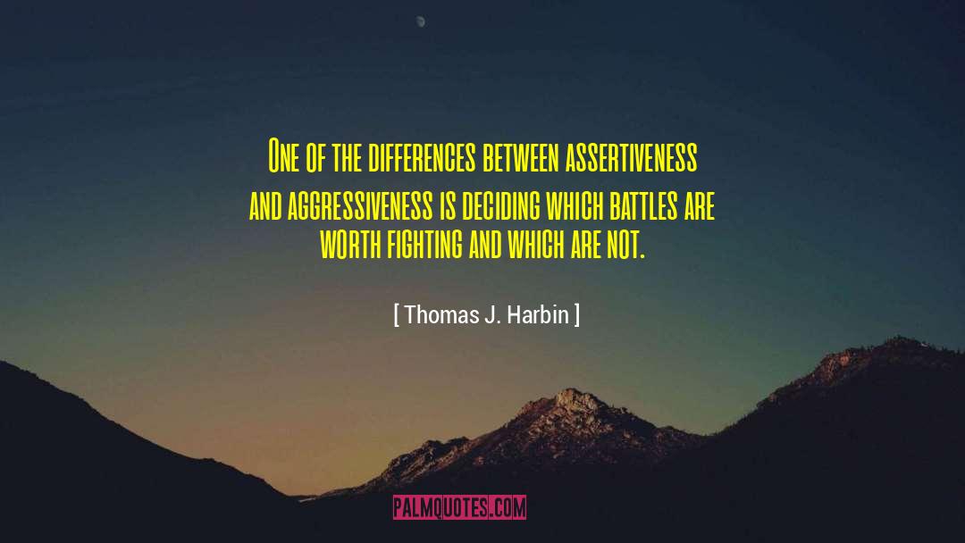 Thomas J. Harbin Quotes: One of the differences between