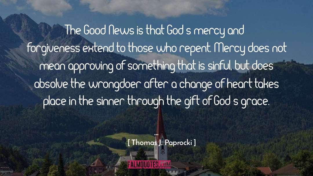 Thomas J. Paprocki Quotes: The Good News is that