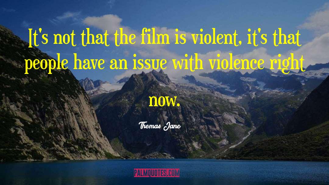 Thomas Jane Quotes: It's not that the film