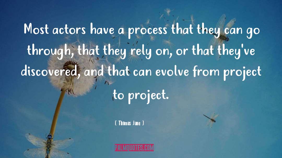 Thomas Jane Quotes: Most actors have a process