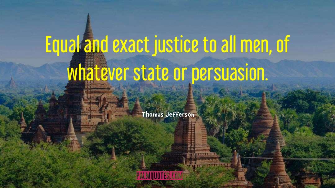 Thomas Jefferson Quotes: Equal and exact justice to