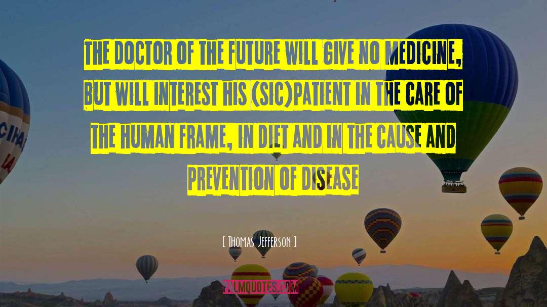 Thomas Jefferson Quotes: The doctor of the future