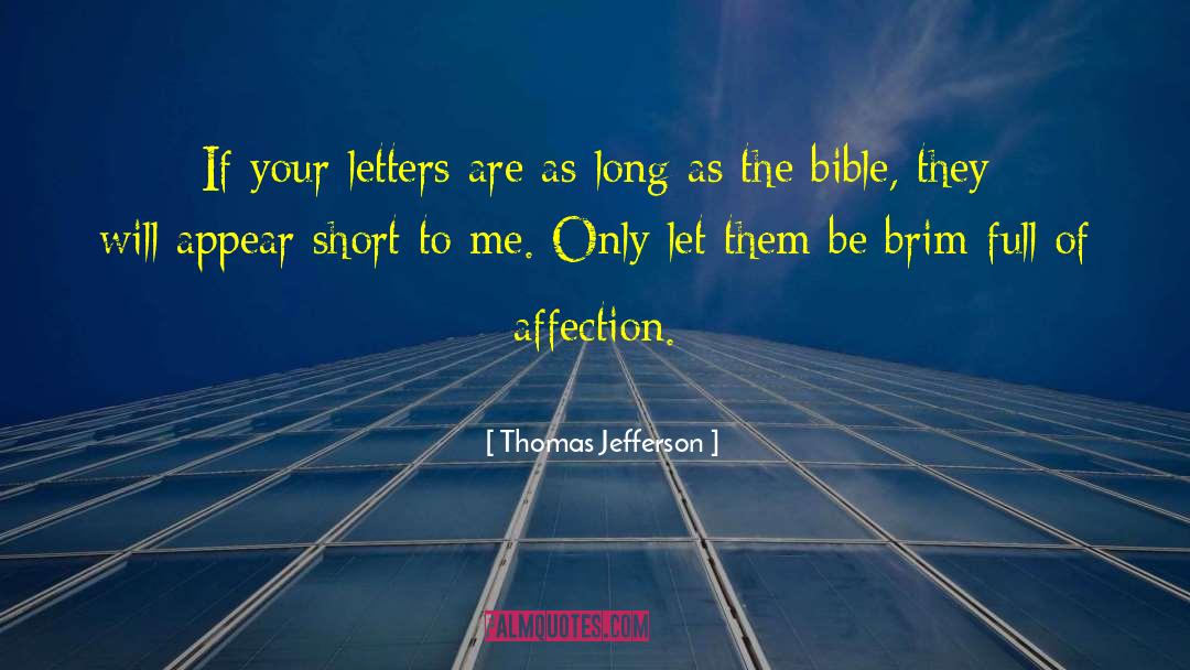 Thomas Jefferson Quotes: If your letters are as