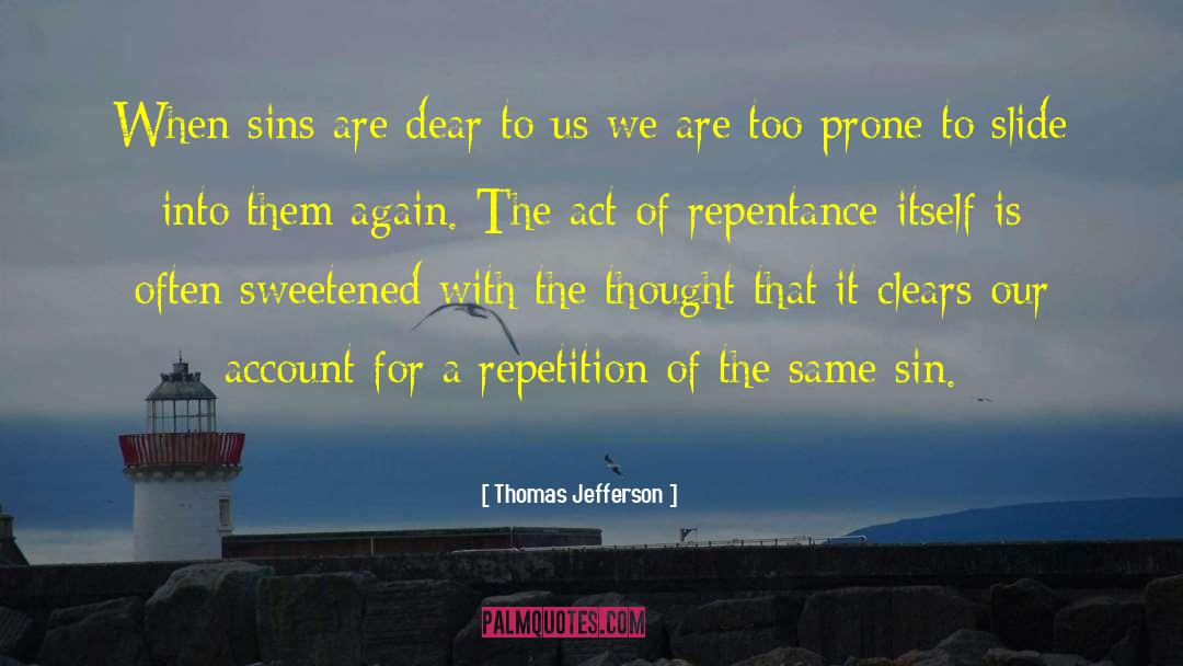 Thomas Jefferson Quotes: When sins are dear to