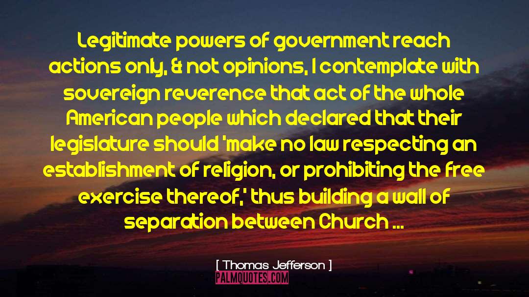 Thomas Jefferson Quotes: Legitimate powers of government reach