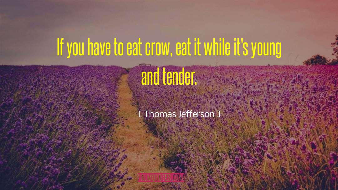 Thomas Jefferson Quotes: If you have to eat