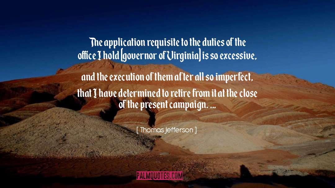 Thomas Jefferson Quotes: The application requisite to the