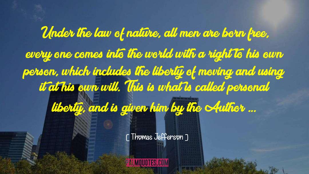 Thomas Jefferson Quotes: Under the law of nature,