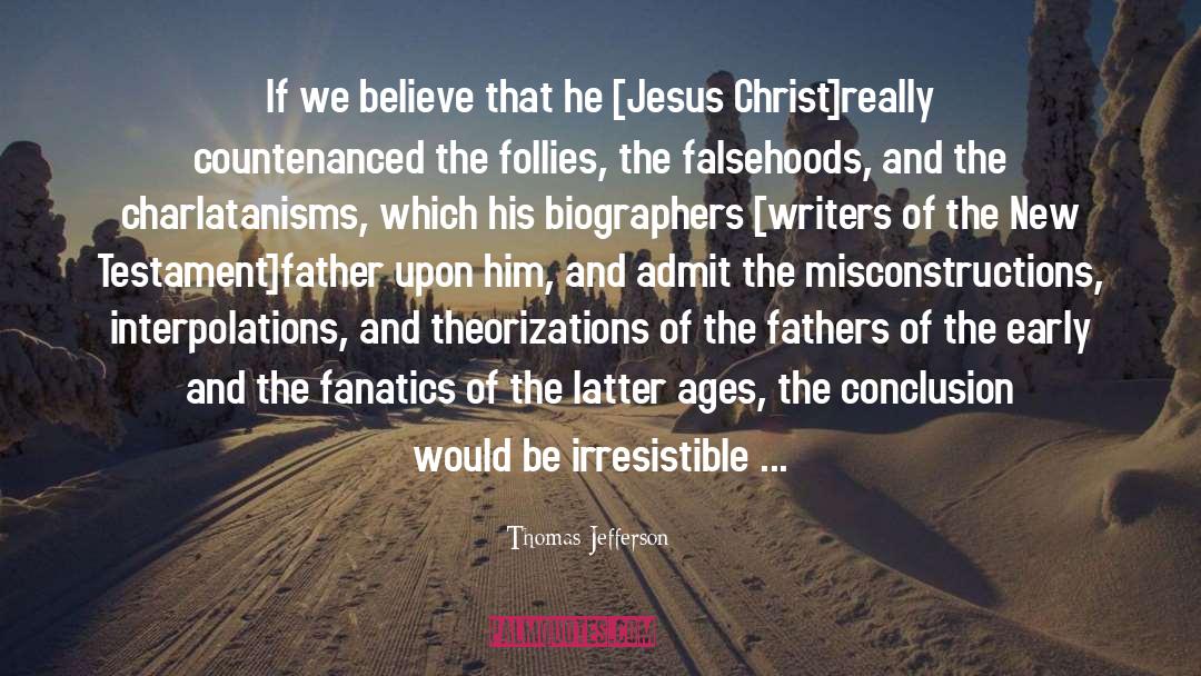 Thomas Jefferson Quotes: If we believe that he