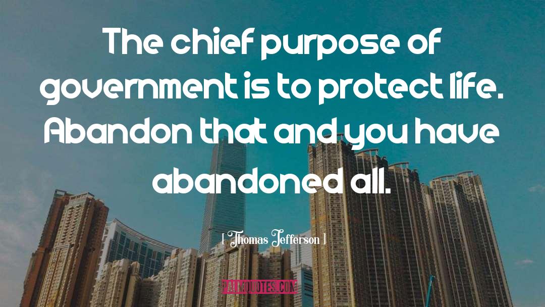 Thomas Jefferson Quotes: The chief purpose of government