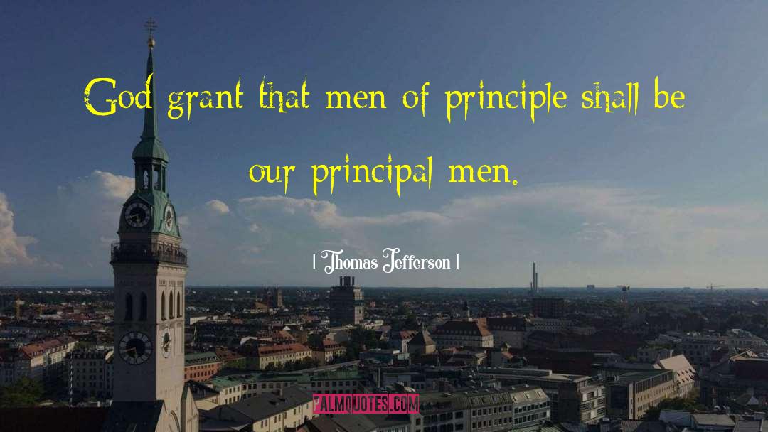 Thomas Jefferson Quotes: God grant that men of