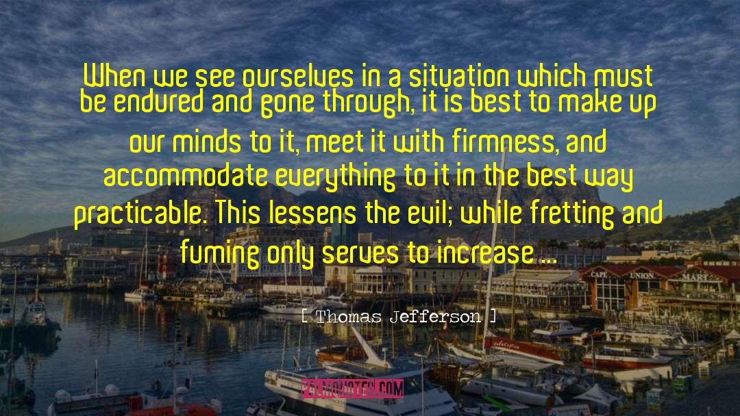 Thomas Jefferson Quotes: When we see ourselves in