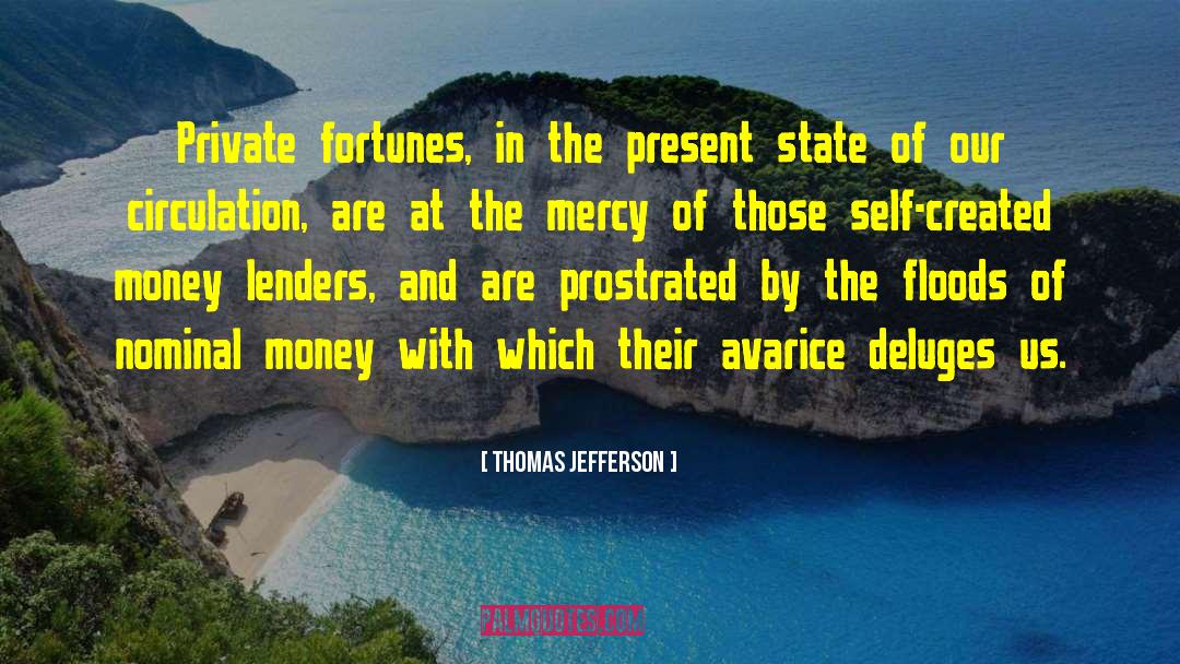 Thomas Jefferson Quotes: Private fortunes, in the present
