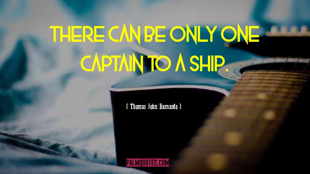 Thomas John Barnardo Quotes: There can be only one