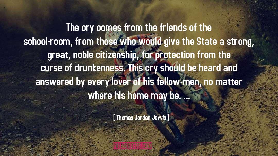 Thomas Jordan Jarvis Quotes: The cry comes from the