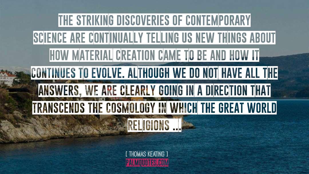 Thomas Keating Quotes: The striking discoveries of contemporary