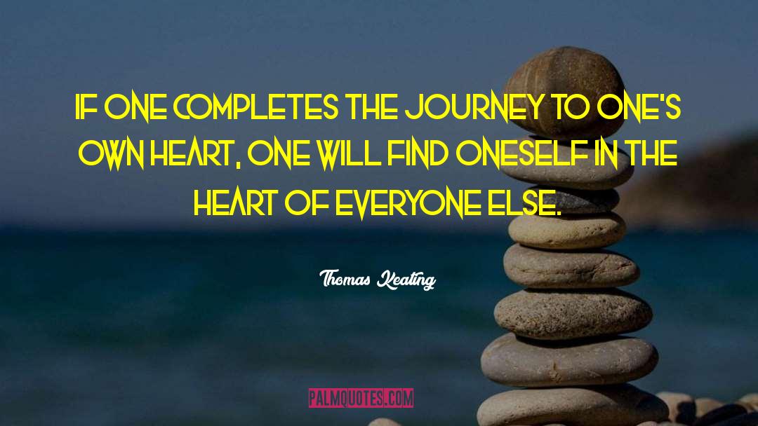 Thomas Keating Quotes: If one completes the journey