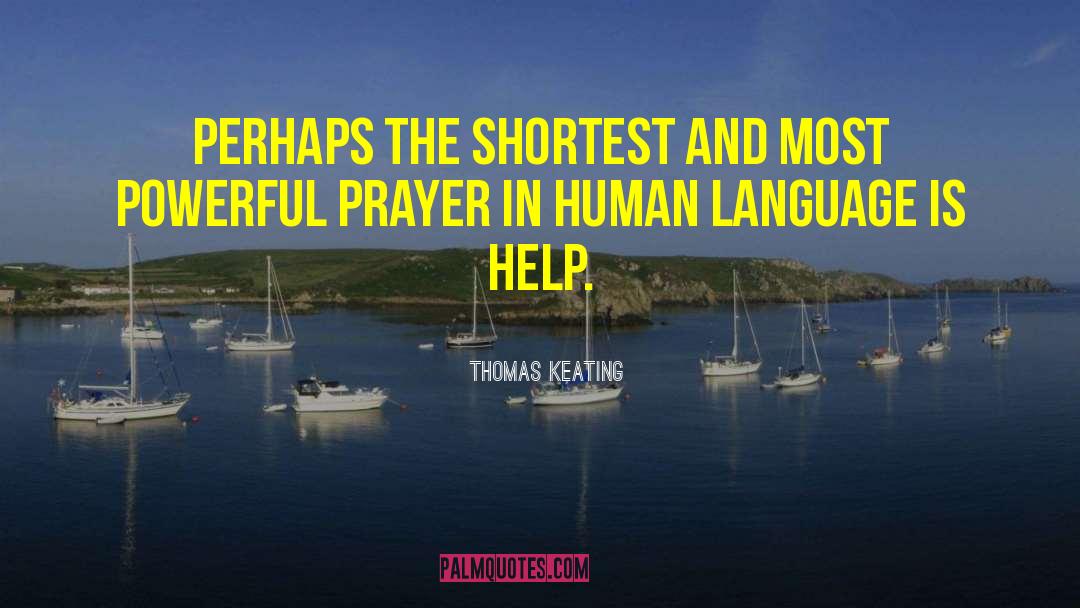 Thomas Keating Quotes: Perhaps the shortest and most