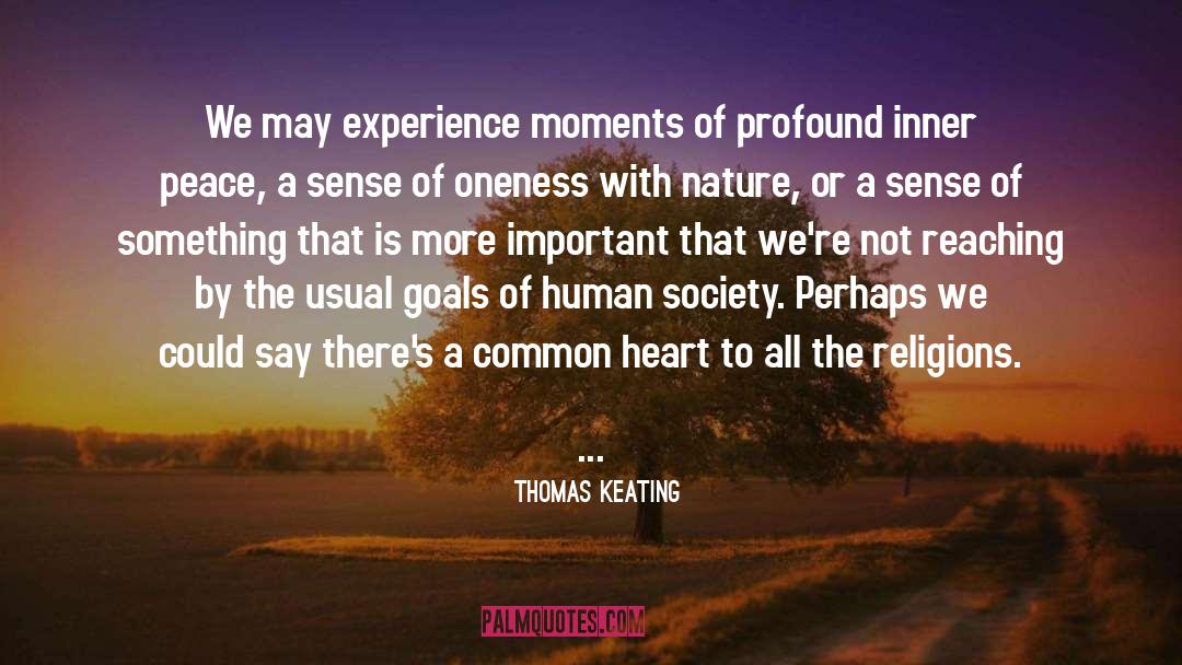 Thomas Keating Quotes: We may experience moments of