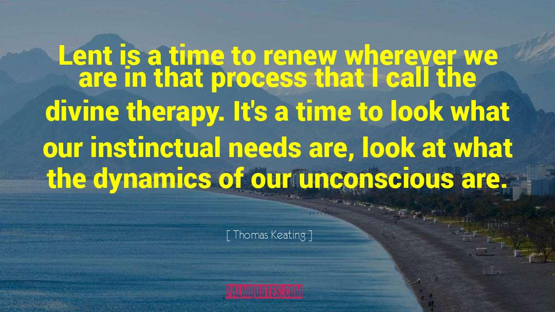 Thomas Keating Quotes: Lent is a time to
