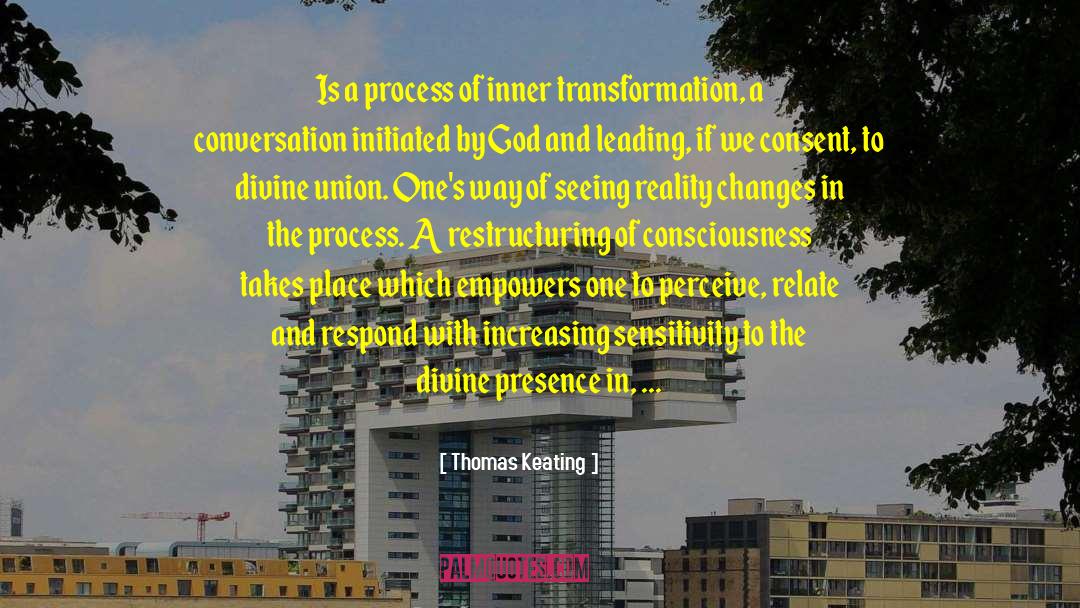 Thomas Keating Quotes: Is a process of inner