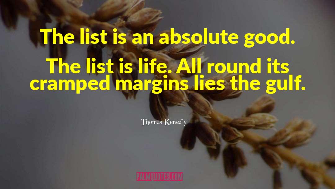 Thomas Keneally Quotes: The list is an absolute